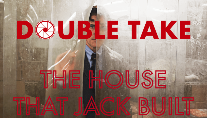 Thumbnail for Double Take: ‘The House That Jack Built’